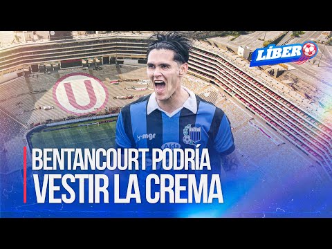 Liga 1: ¿RUBÉN BENTANCOURT será el nuevo delantero de UNIVERSITARIO? | Líbero