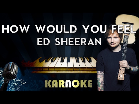 Ed Sheeran – How Would You Feel (Piano Karaoke/Instrumental/Lyrics)