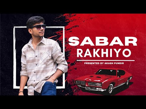 Sabar Rakhiyo - New Haryanvi Song 2024 - Akash Pundir, Saurav Yadav