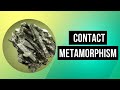 Contact Metamorphism and Hornfells