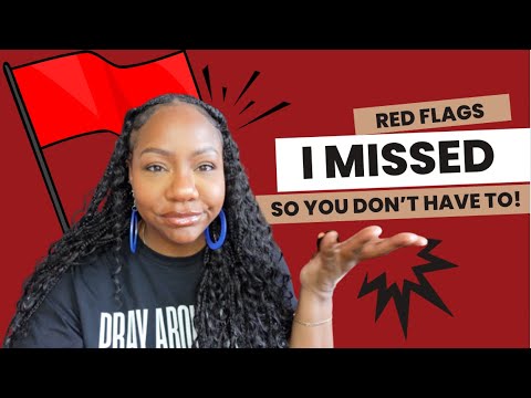 RELATIONSHIP RED FLAGS I MISSED, SO THAT YOU DON'T HAVE TO!