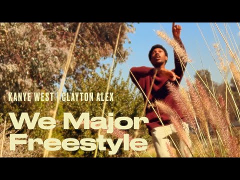 We Major (Kanye West) Freestyle - CLAYTON ALEX