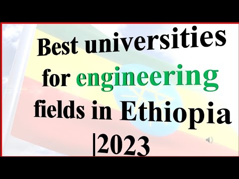 Best universities for Engineering majors in Ethiopia | 2023 በምህንድስና ዘርፍ ጥሩ እውቅና ያላቸው የኢትዮጵያ ዩኒቨርሲቲ