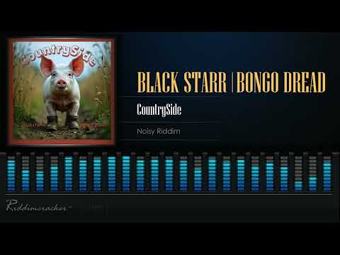 Black Starr x Bongo Dread - CountrySide (Noisy Riddim) Soca 2025