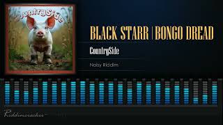 Black Starr x Bongo Dread - CountrySide (Noisy Riddim) Soca 2025