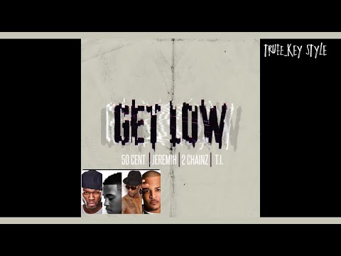 50 Cent - Get Low (Remastered) [feat.Jeremih, T.l. & 2 Chainz] (truee_key style)