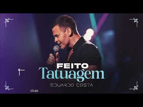 Eduardo Costa - Feito Tatuagem