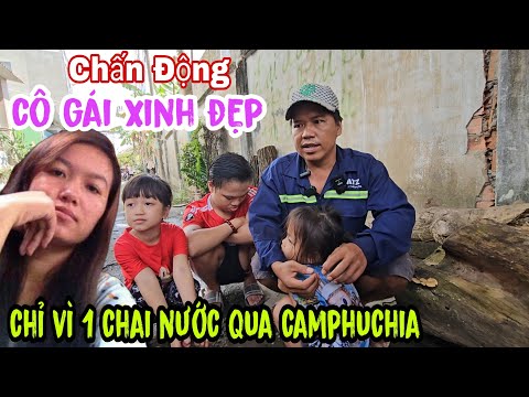 🔴Chấn Động Cô Gái Xinh Đẹp Vì 1 Chai Nước Qua Tới Camphuchia 