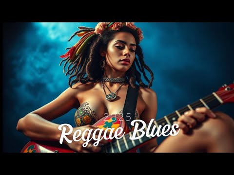 Reggae Blues Chill Music: Positive Energy for Relaxing Moments 🌴🎧 | One Hour Playlist 2025