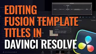 Editing Fusion Templates Titles in DaVinci Resolve