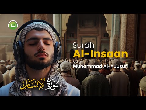 Surah Al-Insan سورة الانسان | Tadabbur Daily