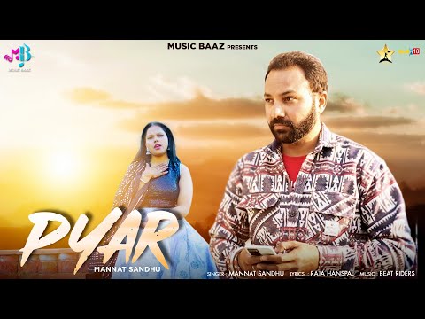 Pyar Song (Full Video) Mannat Sandhu | Gagan Randhawa | Latest Punjabi Songs 2024 | Music Baaz