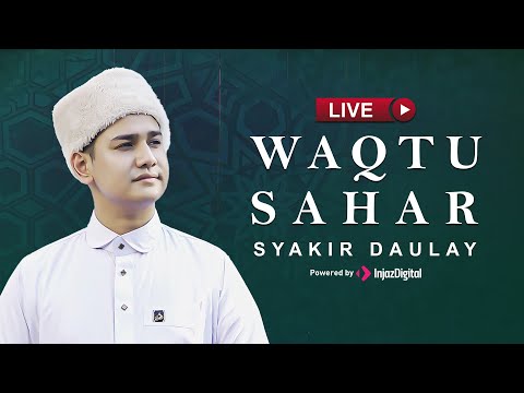 LIVE | SYAKIR DAULAY - WAQTU SAHAR