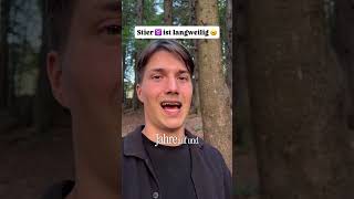 Stier ♉️ ist langweilig 🥱
