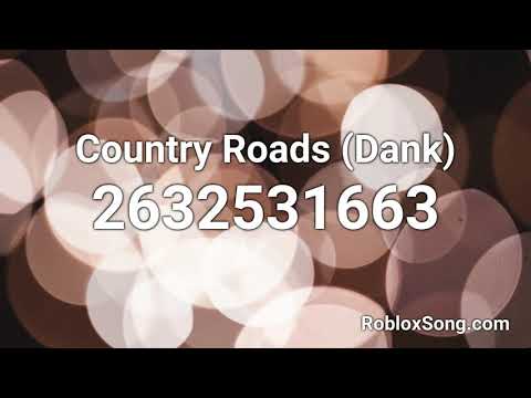 Country Music Codes For Roblox 07 2021 - west virginia take me home roblox id