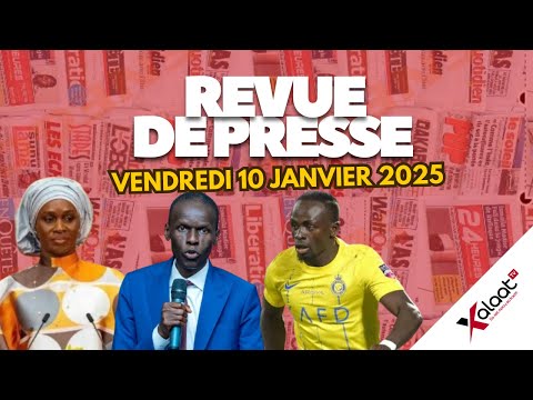 Revue de presse Xalaat TV du vendredi 10 janvier 2025 - Par Ismaila SECK