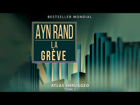 La Grève. Atlas shrugged 3. Ayn Rand. Livre audio