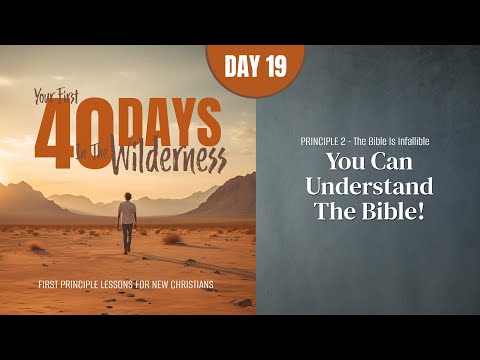 Day 19: You Can Understand the Bible! | Your First Forty Days in the Wilderness