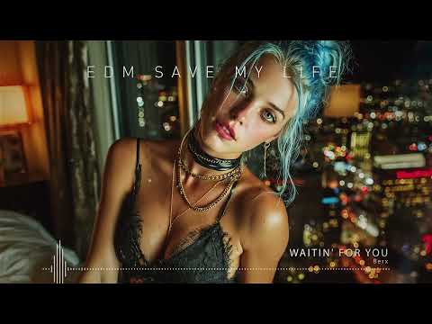Berx - "Waitin' For You" ♪ EDM Saves My Life
