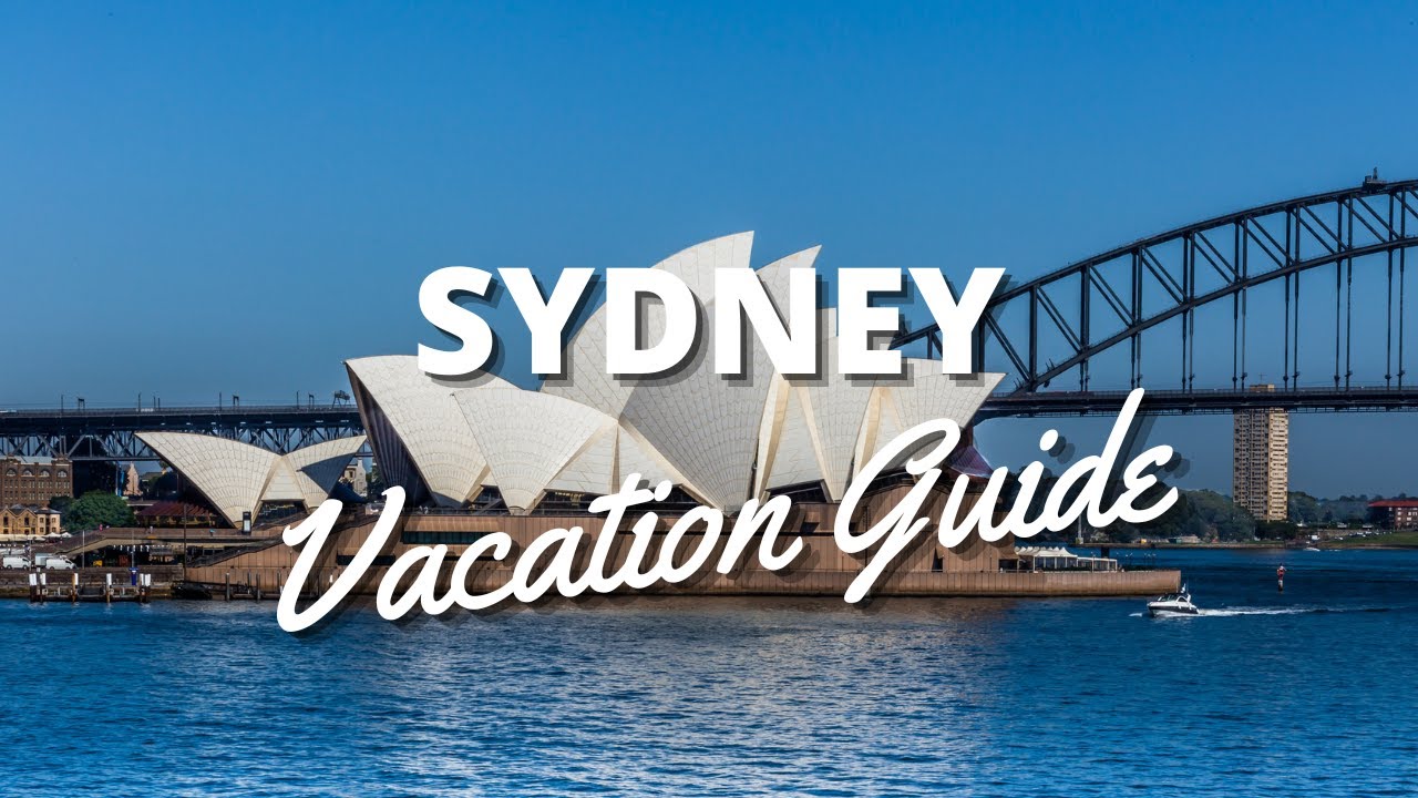 Sydney Vacation Travel Guide – Top Touring Spots to Visit in Sydney in *2022*