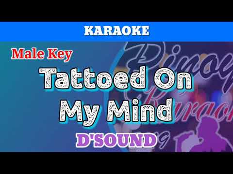 Tattoed On My Mind by D’Sound (Karaoke : Male Key)