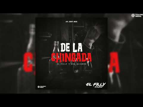 El Filly y Sus Aliados - De La Chingada