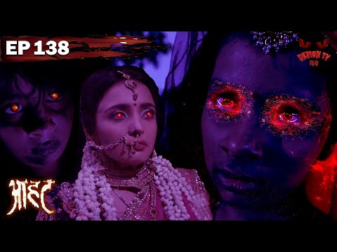 दुल्हन के खूबसूरती के पीछे छुपे आत्मा का खौफनाक चाल | Demon TV | Aahat Ep 138 | Best Horror Show