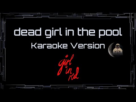 girl in red • dead girl in the pool (CC Karaoke / Instrumental)