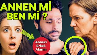 Annesine Düşkün Anneci Erkeklerle Baş Etmenin Yolları - Nasıl Davranmalı - Evlenmeli mi ?