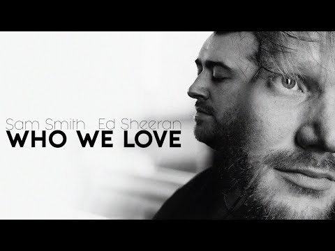 Sam Smith, Ed Sheeran - Who We Love (Acoustic)