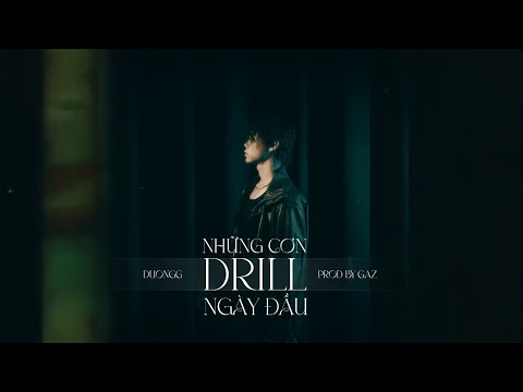 Những Cơn Drill Ngày Đầu - Duongg | Lyrics Video (prod. by Gaz)