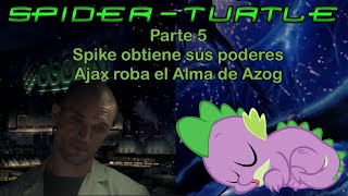 Spider-Turtle Parte 5: Spike obtiene sus poderes / Ajax roba el alma de Azog