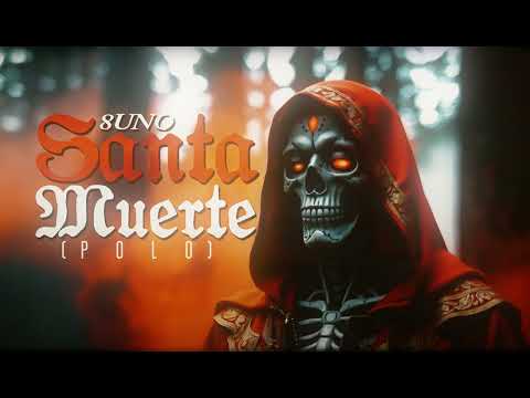 8Uno - Santa Muerte (Polo) // (Video Letra) #LCR