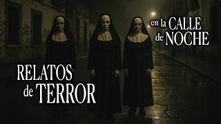 NO SALGAS A LA CALLE DESPUÉS DE LA MEDIANOCHE | 3 RELATOS DE TERROR REALES