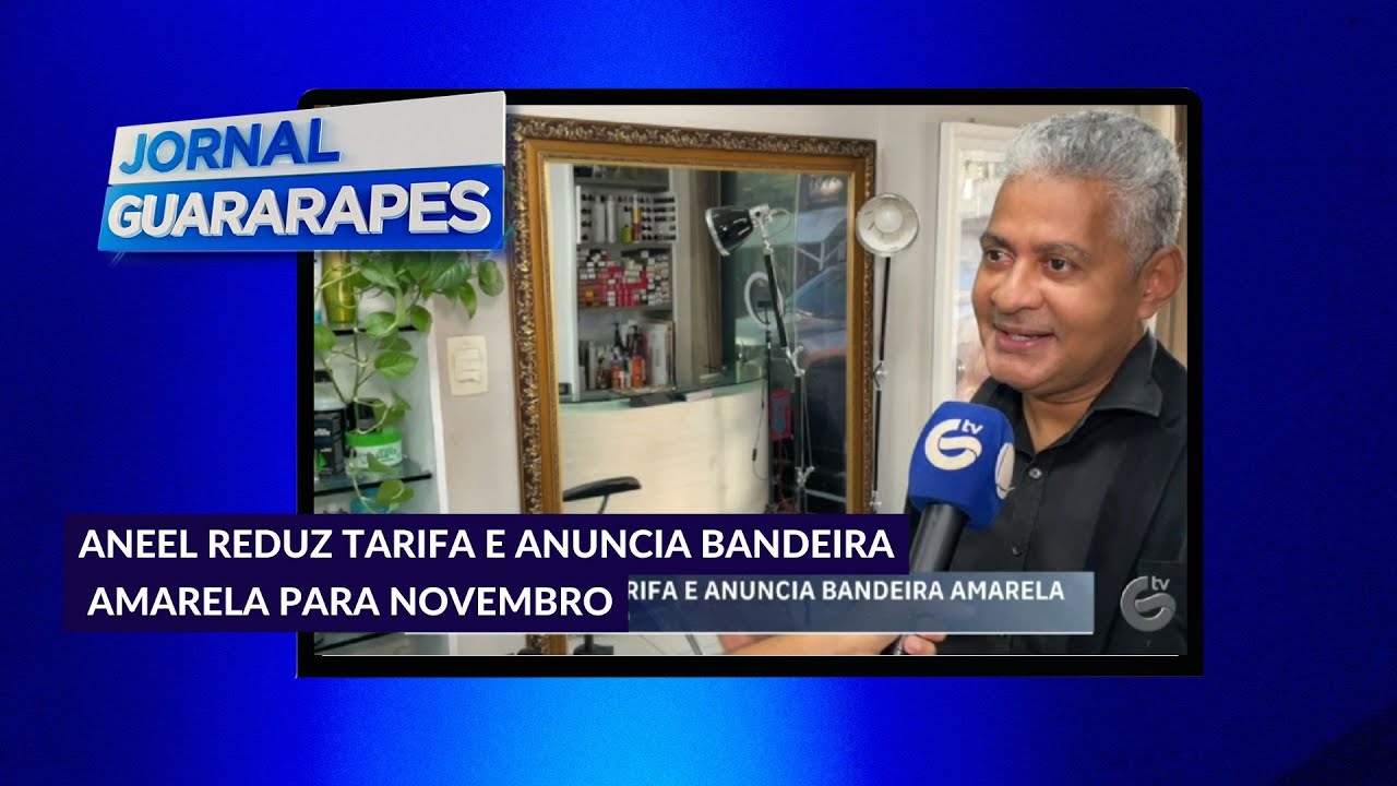 Aneel reduz tarifa e anuncia bandeira amarela para novembro