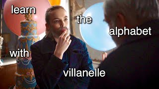 learn the alphabet with villanelle