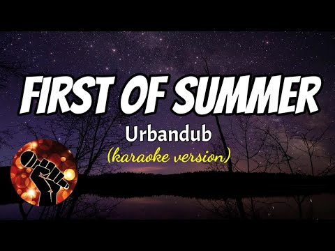 FIRST OF SUMMER – URBANDUB (karaoke version)
