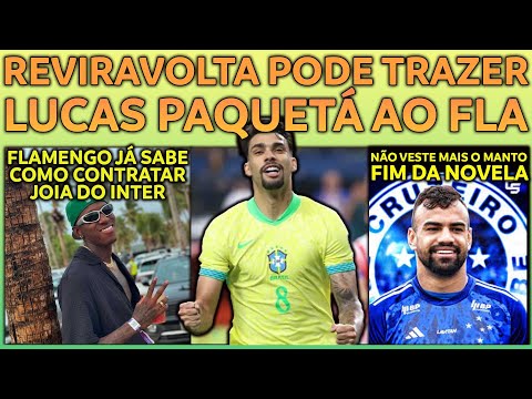 REVIRAVOLTA PODE TRAZER PAQUETÁ AO FLA | FLAMENGO QUER JOIA DO INTER | FIM DA NOVELA FABRÍCIO BRUNO