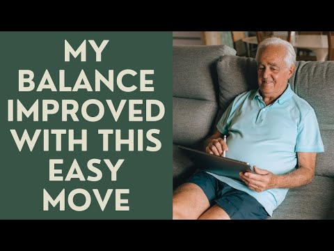 Seniors: My Balance Improved with this Easy Move. !