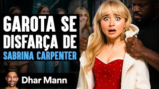 Garota Se Disfarça De Sabrina Carpenter Para Entrar No Show | Dhar Mann Studios