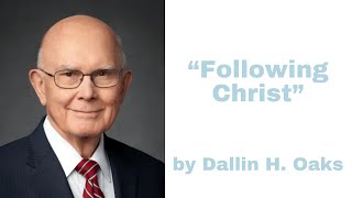 Discussing "Following Christ" by Dallin H. Oaks