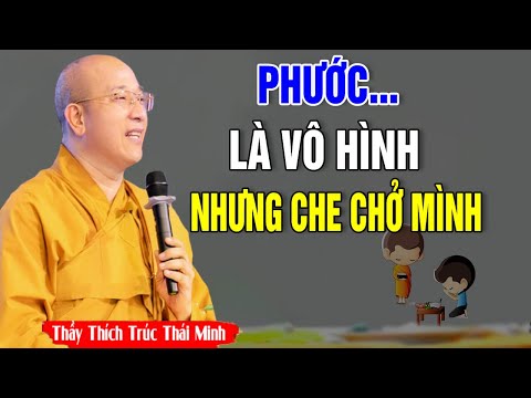 Phước vô hình nhưng Che Chở mình - Pháp Thoại Thầy Thích Trúc Thái Minh