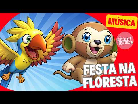 FESTA NA FLORESTA - MÚSICA - CRIANÇAS INTELIGENTES #criançasinteligentes #professorainfantil