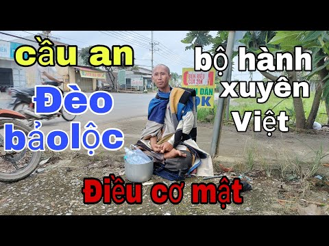 Sư Khất Thực Đi bộ cầu an Trên Đèo Bảo Lộc-chia sẽ câu chuyện huyền bí cơ mật