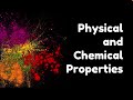 Exploring Physical and Chemical Properties