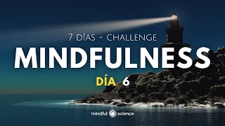 🕊️ Meditación Día 6: MINDFULNESS | Reto de 7 Días | Elimina el Estrés en 15 min~Mindful Science