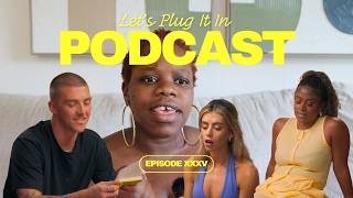 Let's Plug It In Podcast: Owning Your Sensuality + Wrong Names #loveisblinduk Ep 2