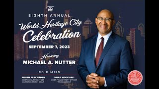 World Heritage City Celebration Tribute to Michael A. Nutter