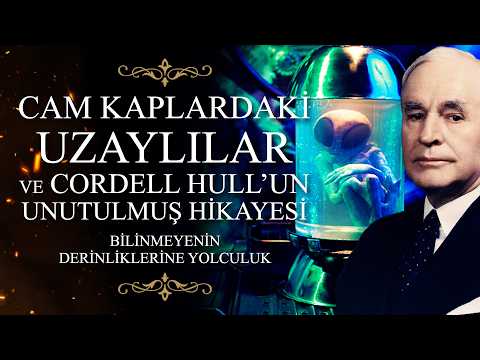 Cam Kaplardaki Uzaylılar: Cordell Hull'un Unutulmuş Hikayesi