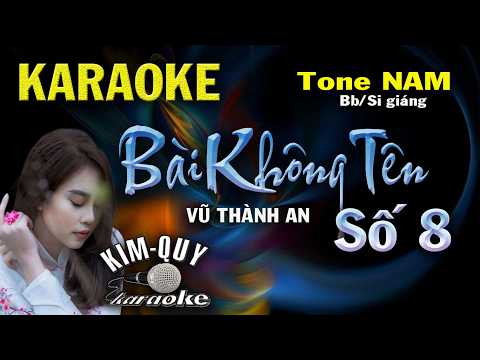 Karaoke BÀI KHÔNG TÊN SỐ 8 (Vũ Th An) Version 2026 Pop Ballad Tone NAM (Bb/Si giáng) KIM QUY KARAOKE